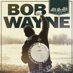 Bob Wayne - Hits The Hits cover