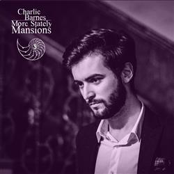CHARLIE BARNES - More Stately Mansions cover