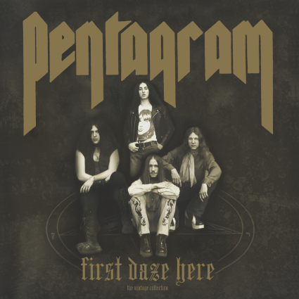PENTAGRAM First Daze Here cover